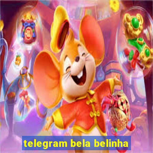 telegram bela belinha